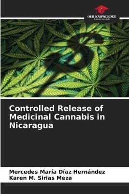 Controlled Release of Medicinal Cannabis in Nicaragua