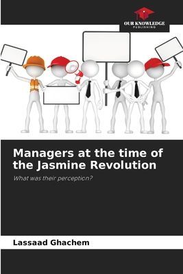 Managers at the time of the Jasmine Revolution: What was their perception?