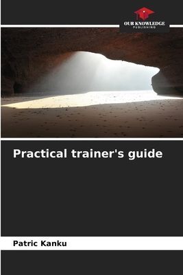 Practical trainers guide