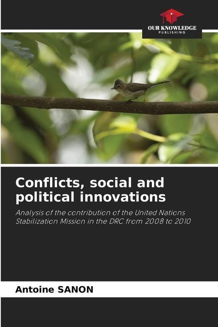 Conflicts, social and political innovations: Analysis of the contribution of the United Nations Stabilization Mission in the DRC from 2008 to 2010