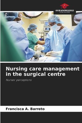 Nursing care management in the surgical centre: Nurses perceptions