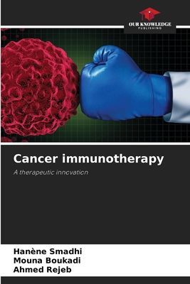 Cancer immunotherapy: A therapeutic innovation