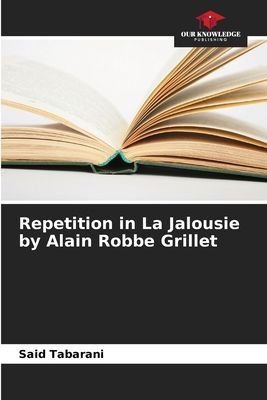 Repetition in La Jalousie by Alain Robbe Grillet