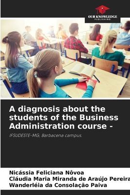 A diagnosis about the students of the Business Administration course -: IFSUDESTE-MG, Barbacena campus.