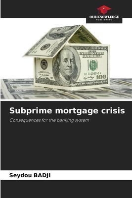 Subprime mortgage crisis: Consequences for the banking system