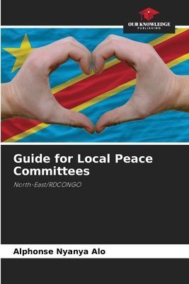 Guide for Local Peace Committees: North-East/RDCONGO