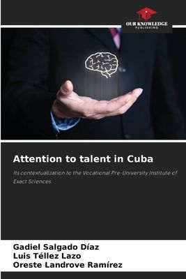 Attention to talent in Cuba: Its contextualization to the Vocational Pre-University Institute of Exact Sciences