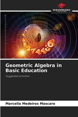 Geometric Algebra in Basic Education: Suggested activities
