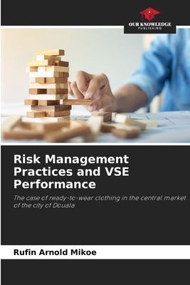 Risk Management Practices and VSE Performance: The case of ready-to-wear clothing in the central market of the city of Douala
