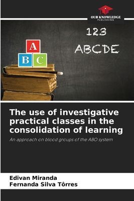 The use of investigative practical classes in the consolidation of learning: An approach on blood groups of the ABO system