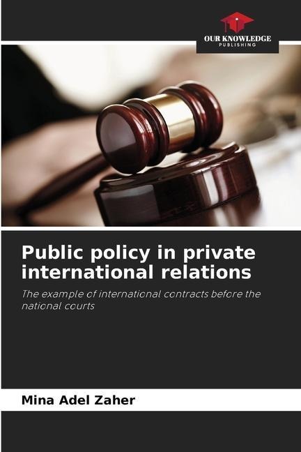 Public policy in private international relations: The example of international contracts before the national courts