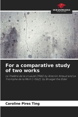 For a comparative study of two works: Le Théâtre de la cruauté (1946) by Antonin Artaud and Le Triomphe de la Mort (~1562), by Bruegel the Elder