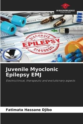 Juvenile Myoclonic Epilepsy EMJ: Electroclinical, therapeutic and evolutionary aspects