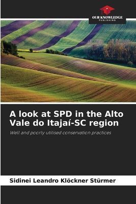 A look at SPD in the Alto Vale do Itajaí-SC region: Well and poorly utilised conservation practices