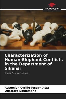 Characterization of Human-Elephant Conflicts in the Department of Sikensi: South-East Ivory Coast