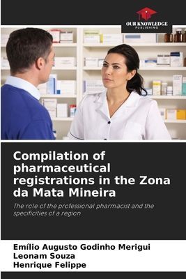 Compilation of pharmaceutical registrations in the Zona da Mata Mineira: The role of the professional pharmacist and the specificities of a region