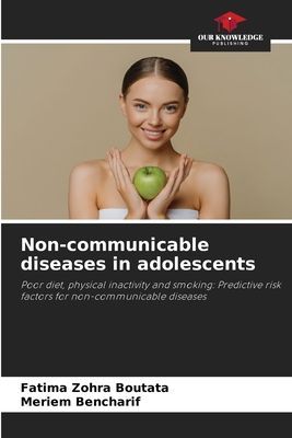 Non-communicable diseases in adolescents: Poor diet, physical inactivity and smoking: Predictive risk factors for non-communicable diseases