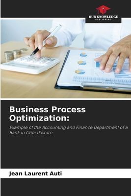 Business Process Optimization:: Example of the Accounting and Finance Department of a Bank in Côte dIvoire