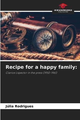 Recipe for a happy family:: Clarice Lispector in the press (1950-1961)