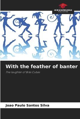 With the feather of banter: The laughter of Brás Cubas