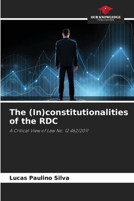 The (In)constitutionalities of the RDC: A Critical View of Law No. 12.462/2011