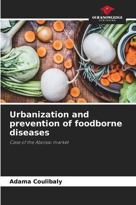 Urbanization and prevention of foodborne diseases: Case of the Aboisso market