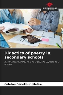 Didactics of poetry in secondary schools: A semiopoetic approach to Paul Éluards Capitale de la douleur