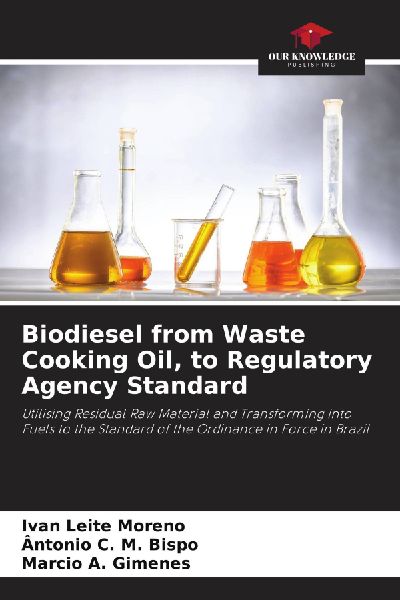 Biodiesel from Waste Cooking Oil, to Regulatory Agency Standard: Utilising Residual Raw Material and Transforming into Fuels to the Standard of the Ordinance in Force in Brazil