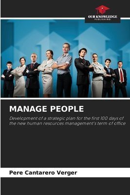MANAGE PEOPLE: Development of a strategic plan for the first 100 days of the new human resources managements term of office