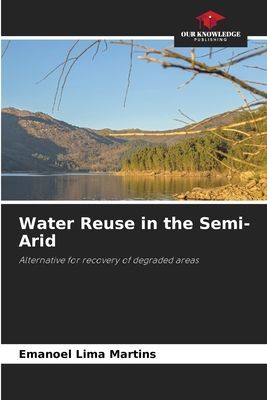 Water Reuse in the Semi-Arid: Alternative for recovery of degraded areas