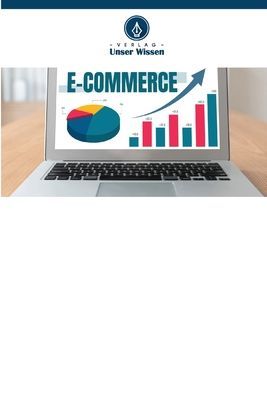 E-Commerce leicht gemacht: Ein Buch über E-Commerce für alle!