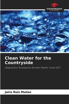 Clean Water for the Countryside: Diagnostico Acueductos Rurales Pitalito-Huila 2017