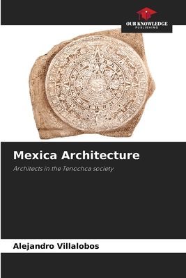 Mexica Architecture: Architects in the Tenochca society