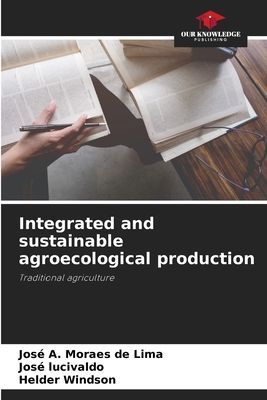 Integrated and sustainable agroecological production: Traditional agriculture