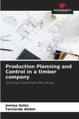Production Planning and Control in a timber company: Following a Deployment Methodology