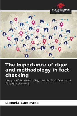The importance of rigor and methodology in fact-checking: Analysis of the reach of Segcom Verificas Twitter and Facebook accounts