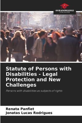 Statute of Persons with Disabilities - Legal Protection and New Challenges: Persons with disabilities as subjects of rights