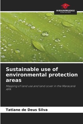 Sustainable use of environmental protection areas: Mapping of land use and land cover in the Maracanã APA