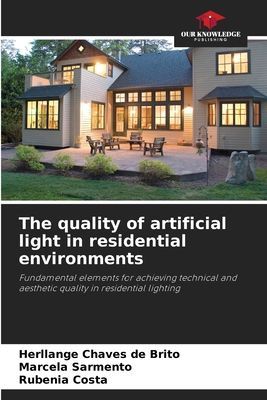 The quality of artificial light in residential environments: Fundamental elements for achieving technical and aesthetic quality in residential lighting