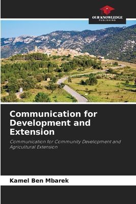Communication for Development and Extension: Communication for Community Development and Agricultural Extension