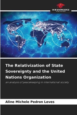 The Relativization of State Sovereignty and the United Nations Organization: an analysis of peacekeeping in international society