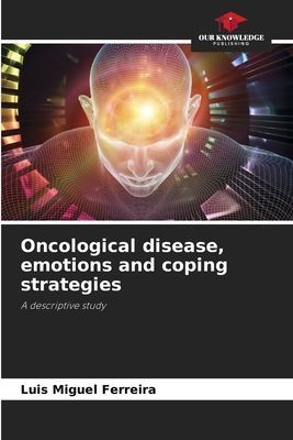 Oncological disease, emotions and coping strategies: A descriptive study