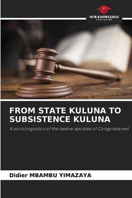 FROM STATE KULUNA TO SUBSISTENCE KULUNA: A sociolinguistics of the twelve apostles of Congolese evil