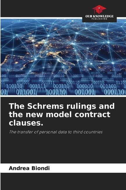 The Schrems rulings and the new model contract clauses.: The transfer of personal data to third countries