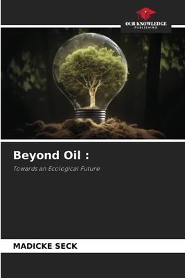 Beyond Oil :: Towards an Ecological Future
