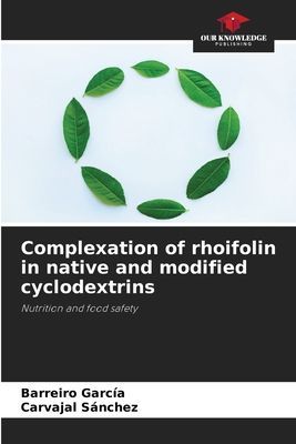 Complexation of rhoifolin in native and modified cyclodextrins: Nutrition and food safety