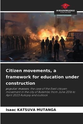 Citizen movements, a framework for education under construction: popular masses: the case of the Eveil citoyen movement in the city of Butembo from June 2016 to April 2023 Autopsy and outlook