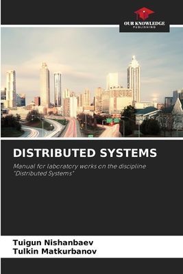 DISTRIBUTED SYSTEMS: Manual for laboratory works on the discipline Distributed Systems