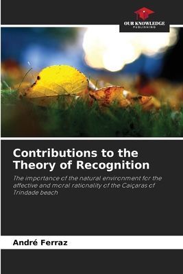 Contributions to the Theory of Recognition: The importance of the natural environment for the affective and moral rationality of the Caiçaras of Trindade beach