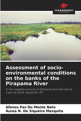 Assessment of socio-environmental conditions on the banks of the Pirapama River: In the neighbourhoods of Destilaria and Vila Vitória, Cabo de Santo Agostinho-PE